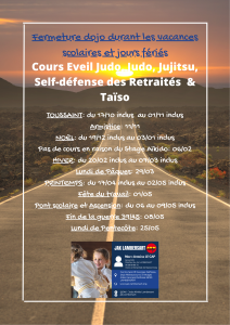 Fermeture du dojo, durant les vacances scolaires et jours fériés pour les cours Eveil Judo, Judo, Jujitsu, Self-Défense des retraités et Taïso!